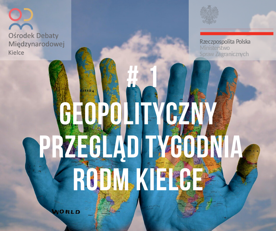 GEOPOLITYCZNY PRZEGLĄD TYGODNIA #1